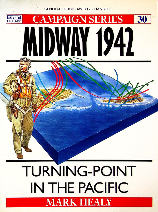 Midway 1942, Pacific turning point by Mark Healey: Osprey Campaign Series