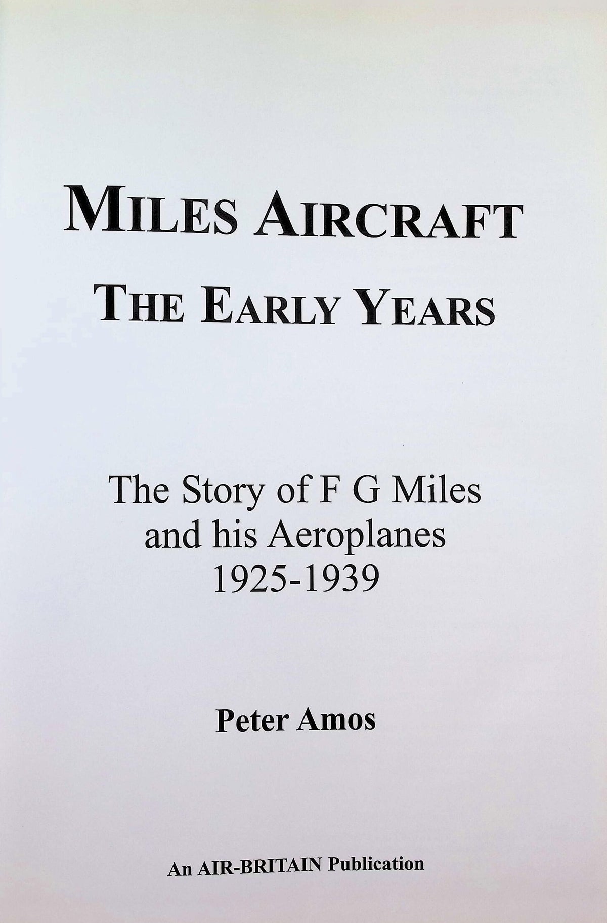Miles Aircraft - The Early Years by Peter Amos: NEW 2009 First Edition Hardback