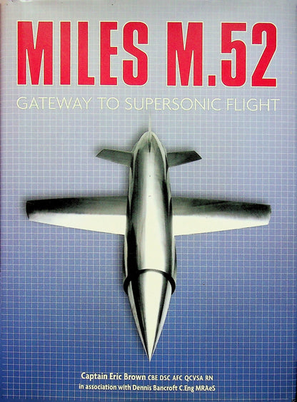 Miles M.52 by Captain Eric Brown 2013 hardback