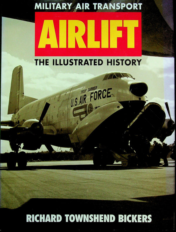 Military Air Transport Airlift, Illustrated History by RT Bickers: New 1998 1st Ed HB