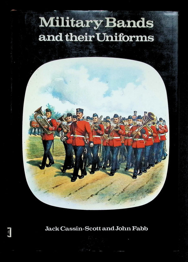 Military Bands and Their Uniforms by J Cassin-Scott & J Fabb:  NEW 1978 First Ed Hardback