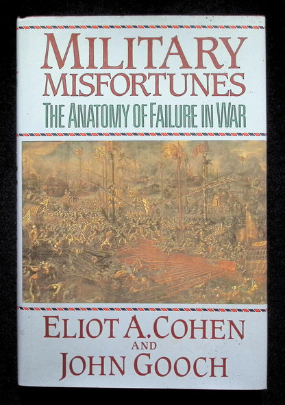 Military Mistortunes by Eliot Cohen & John Gooch: NEW 1990 First Edition Hardback