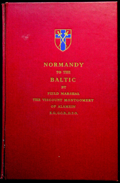 Montgomery of Alamein: Normandy to the Baltic/ 19481st Ed/ 46 Folded Maps/ D-Day, Overlord