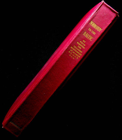 Montgomery of Alamein: Normandy to the Baltic/ 19481st Ed/ 46 Folded Maps/ D-Day, Overlord