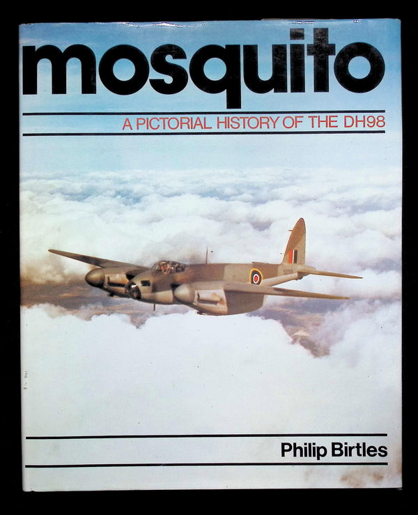 Mosquito; A Pictorial History of The DH98 by Philip Birtles: NEW 1980 First Ed Hardback