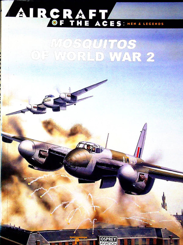 Mosquitos of World War 2: Osprey Aircraft of the Aces #14/ New