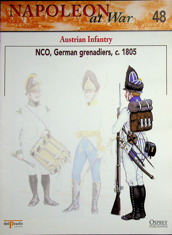 Napoleon At War; Austrian Infantry, NCO German Grenadiers, c.1805 Osprey #48