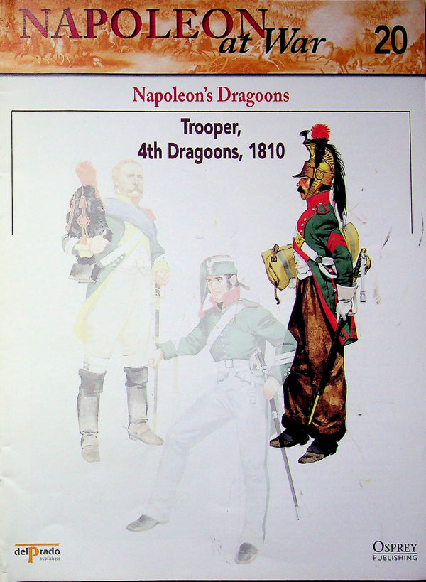 Napoleon At War; Napoleon's Dragoons; Trooper, 4th Dragoons, 1810 Osprey #20