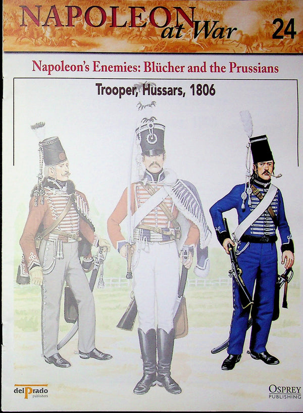 Napoleon At War; Napoleon's Foes; Blucher&the Prussians, Trooper, Hussars, 1806 Osprey #24
