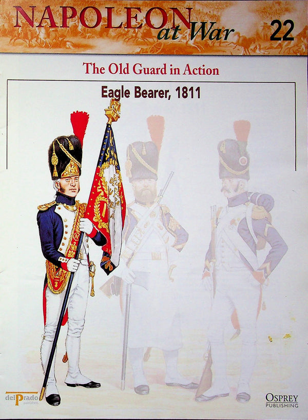 Napoleon At War; The Old Guard in Action, Eagle Bearer, 1811 Osprey #22