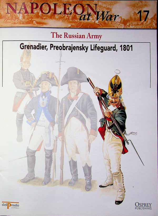 Napoleon At War; The Russian Army; Grenadier, Preobrajensky Lifeguard, 1810 Osprey #17