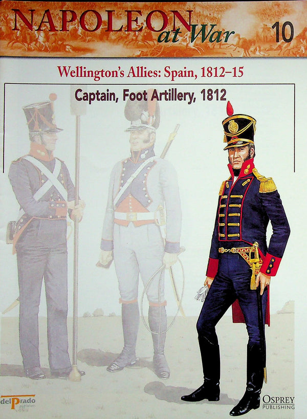 Napoleon At War; Wellington's Allies: Spain, Captain, Foot Artillery, 1812 Osprey #10