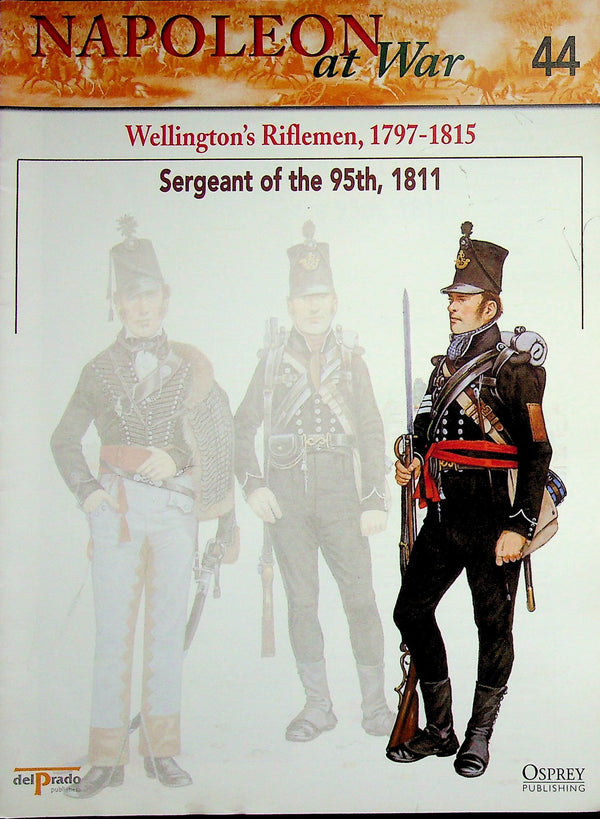 Napoleon At War; Wellington's Riflemen, Sergeant of the 95th,1811, Osprey #44
