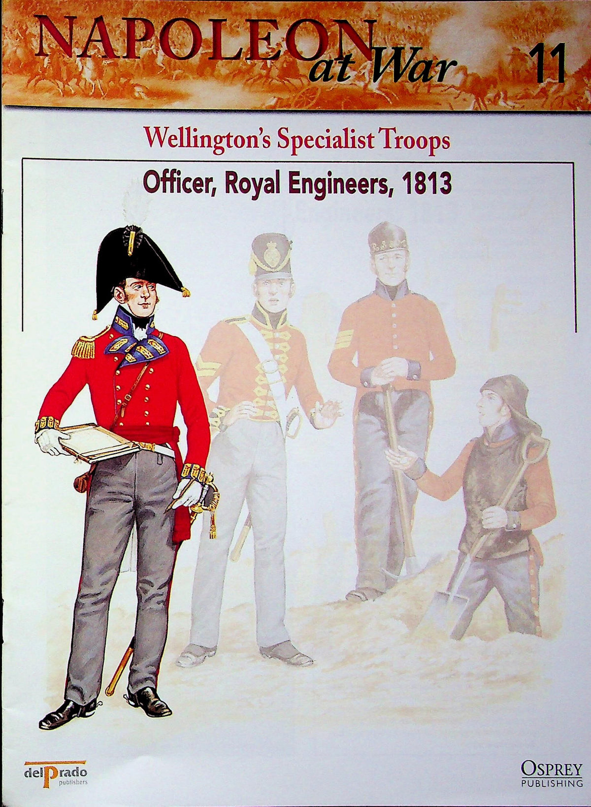Napoleon At War; Wellington's Specialist Troops, Officer, R.Engineers, 1813 Osprey #11