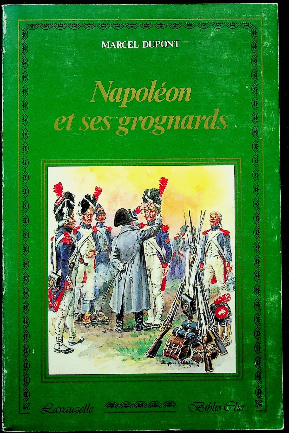 NAPOLEON ET SES GROGNARDS: Marcel Dupont 1981 1st Ed. Card Cover