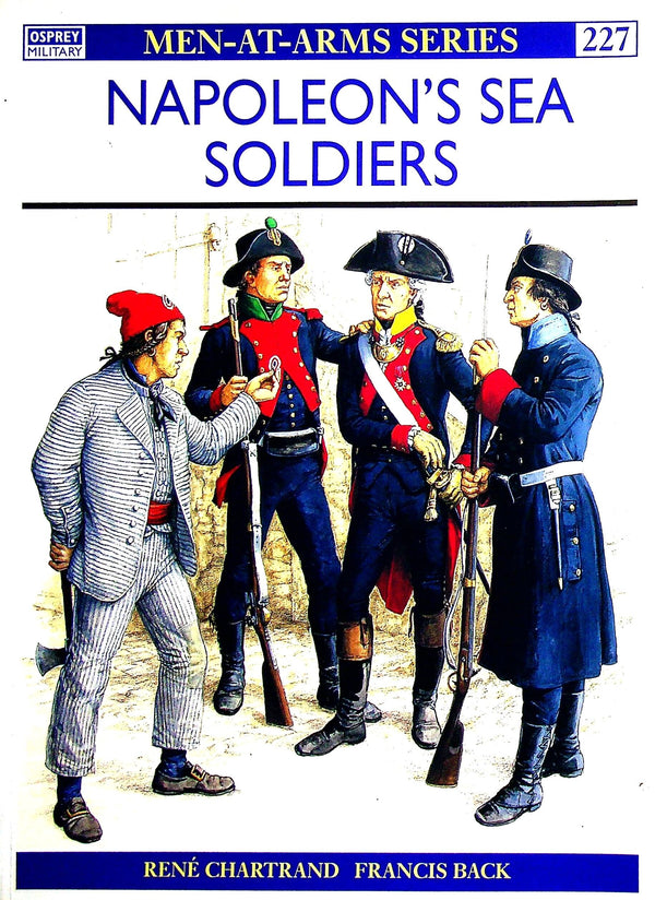 Napoleon's Sea Soldiers: Osprey 'Men at Arms' #81/ Soft Card Cover