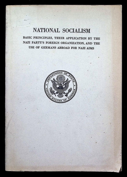 National Socialism; Principles, Application & Use by US Dept of State: 1943 1st Ed. PB