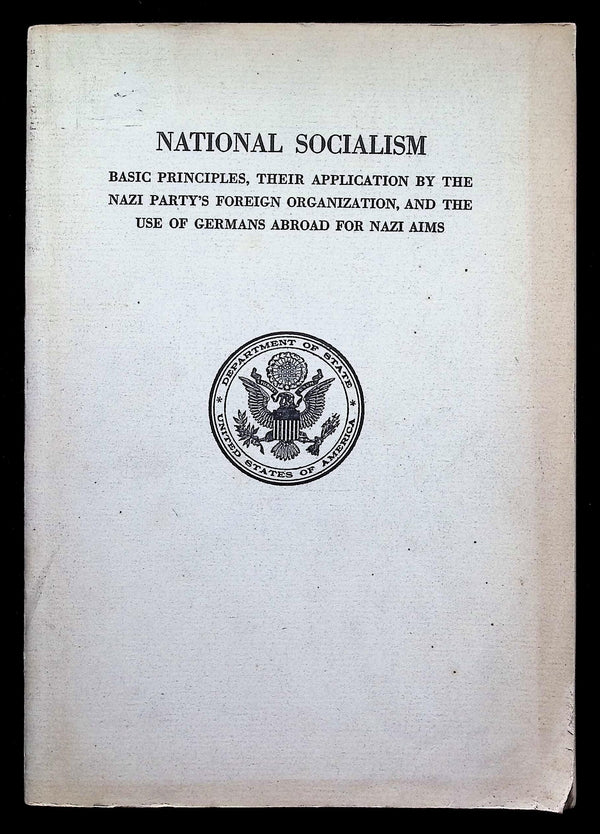National Socialism; Principles, Application & Use by US Dept of State: 1943 1st Ed. PB