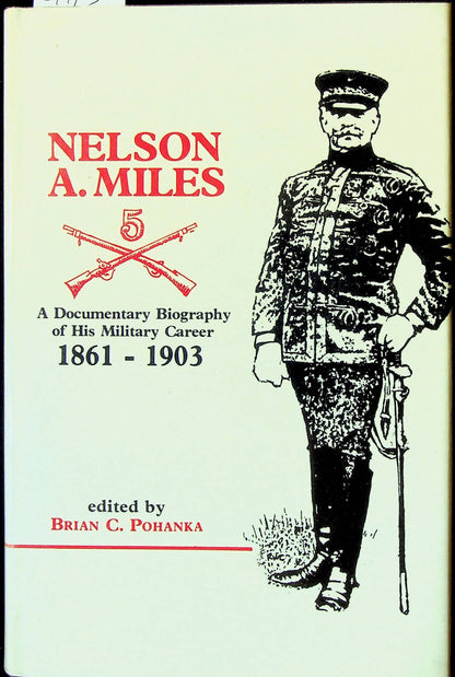 Nelson A. Miles; A Biography of His Military Career 1861-1903: NEW 1985 1st ED Hardback