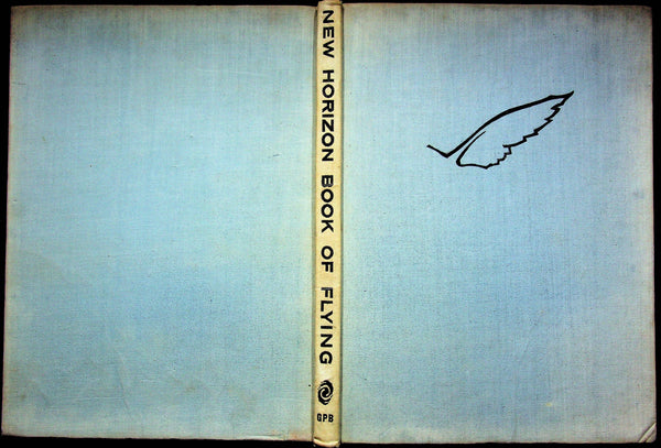 New Horizon Book of Flying: 1963 1st Edition Hardback