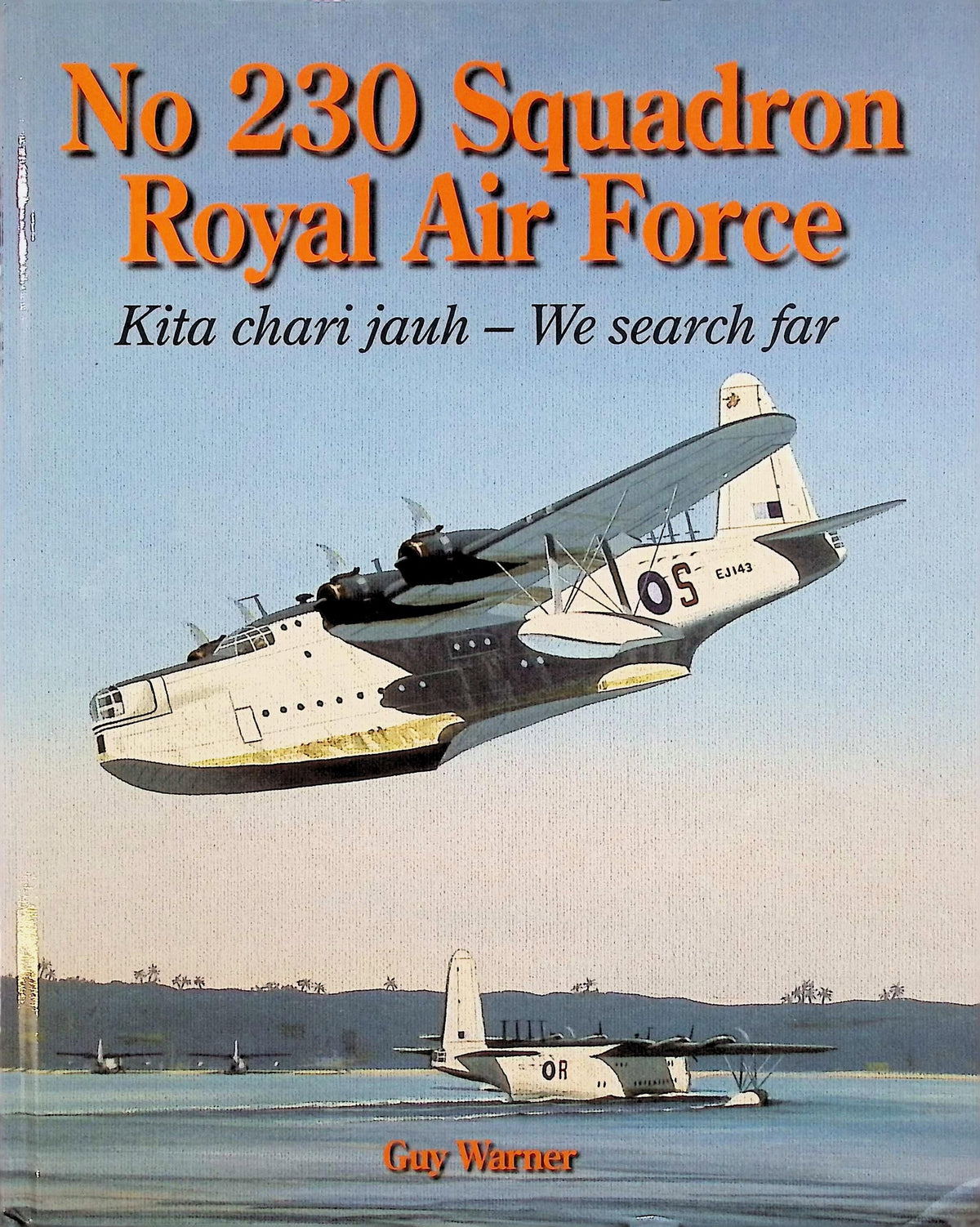 No 230 Squadron Royal Air Force: Guy Warner 2004 1st edition hardback