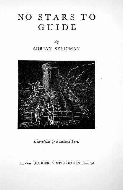 No Stars To Guide by A Seligman 1947 1st Edition Hardback