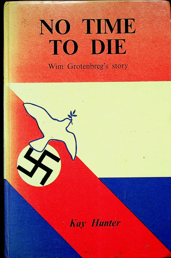 No Time To Die by Wim Grotenberg's: 1980 First Edition. Hardback  Signed by Author