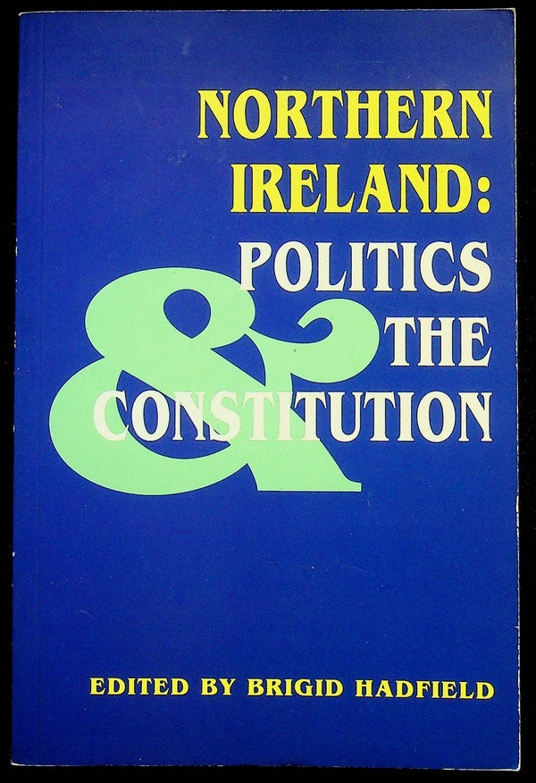 NORTHERN IRELAND: POLITICS THE CONSTITUTION