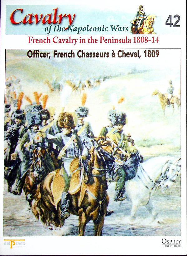 Officer, French Chasseurs a Cheval: Osprey's Napoleonic Wars Cavalry #42, Peninsular Caval