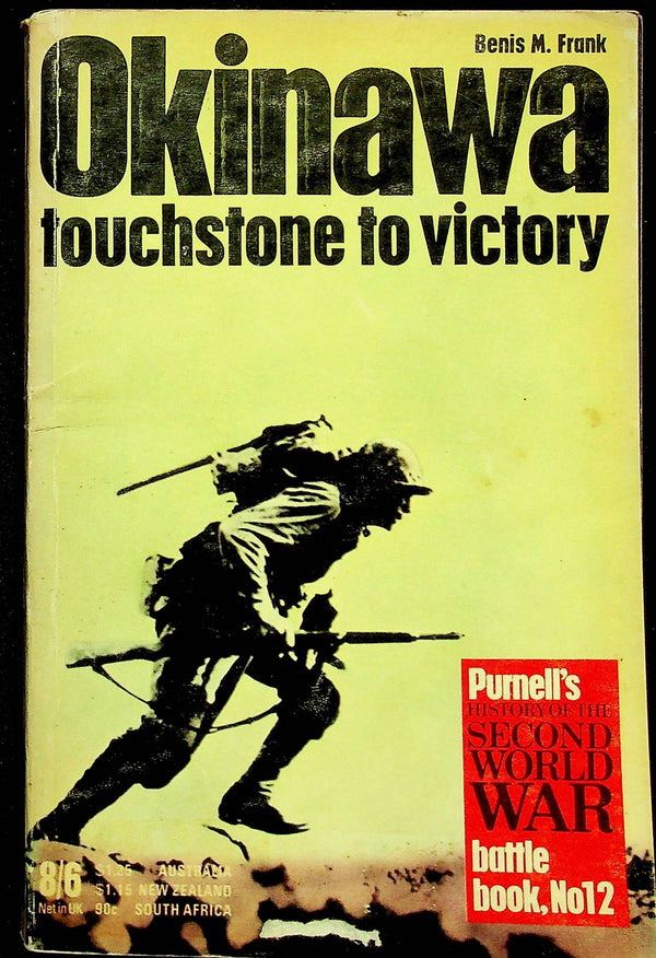 Okinawa, Touchstone to Victory by BN Franks: Pan/Ballentine Illustrated History of WWII