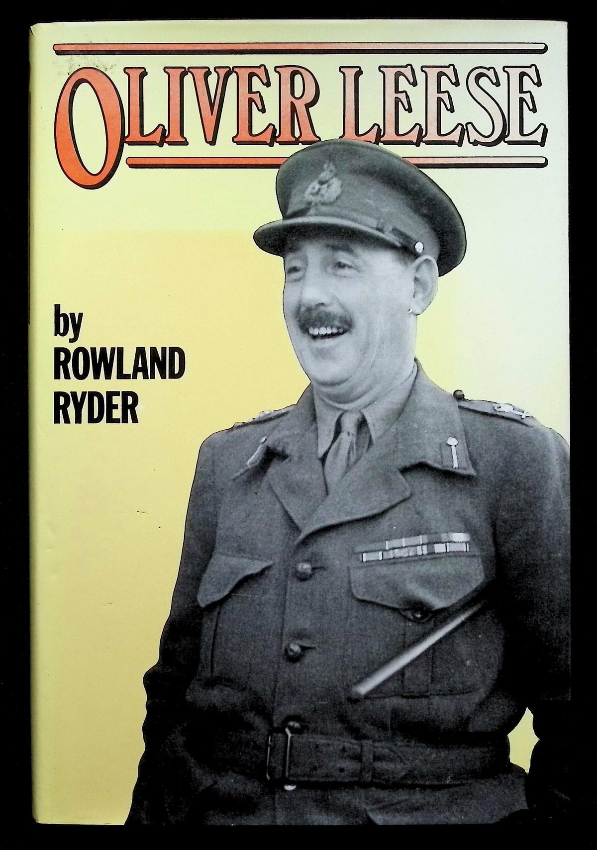 Oliver Leese, A Biography by Rowland Ryder: NEW 1987 First Edition Hardback