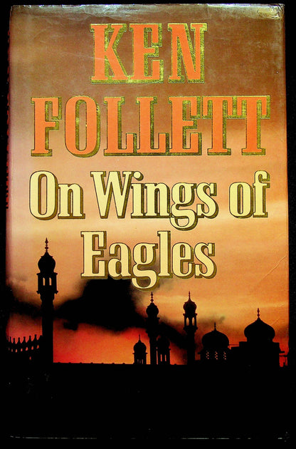 On Wings of Eagles by Ken Follett: 1983 First Edition Hardback
