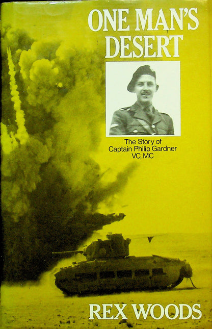 One Man's Desert, the Story of Cpt.Philip Gardner VC, MC by Rex Woods: NEW 1986 1st Ed.HB