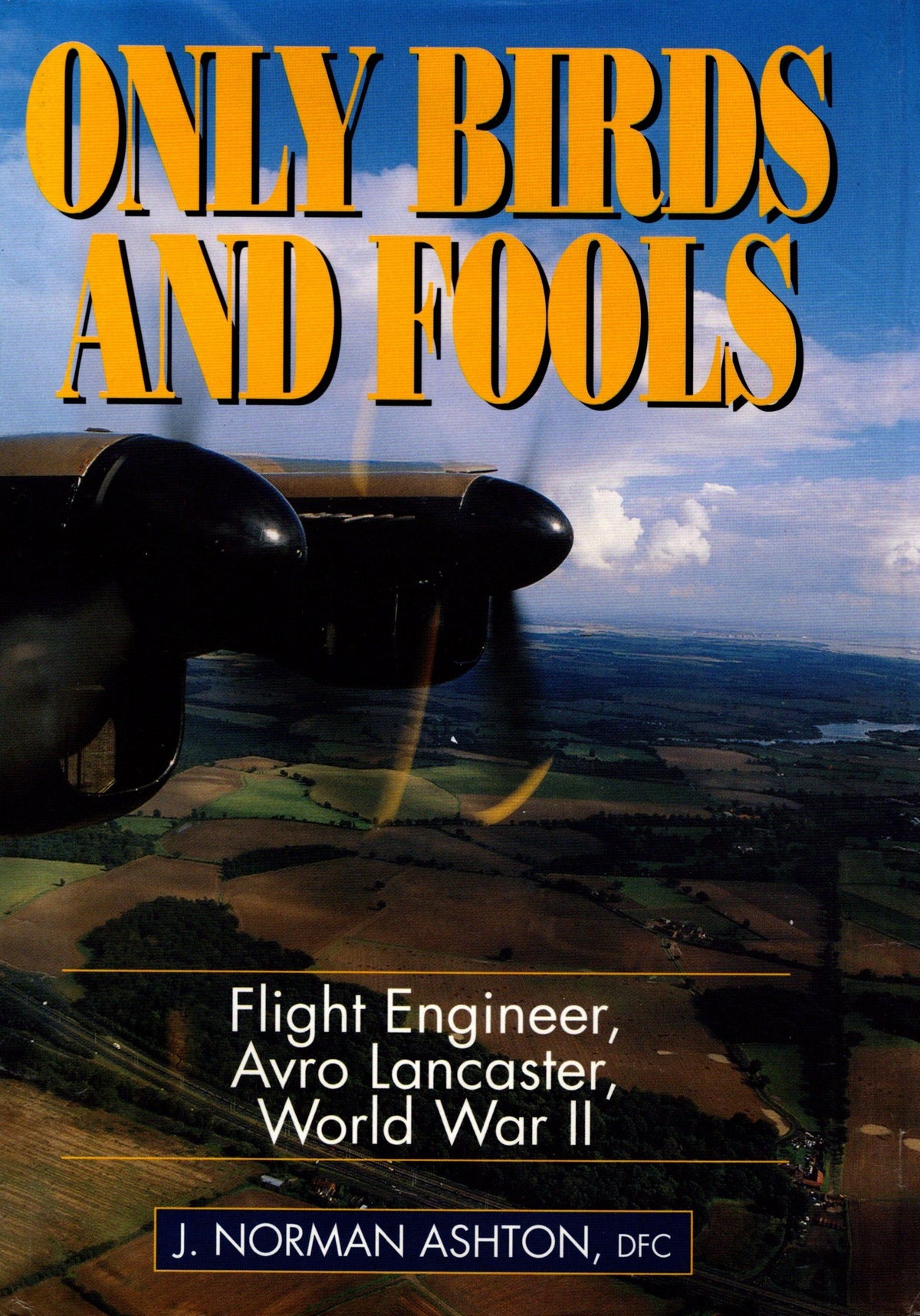 Only Birds and Fools by JN Ashton: 2000 1st Ed HB,Top Pathfinder Pilot's Memoir