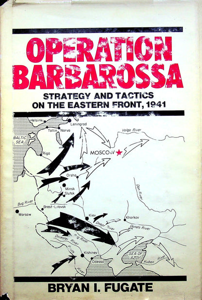 Operation Barbarossa, Strategy & Tactics on the Eastern Front by B.I.Fugate: 1984 1st Ed.