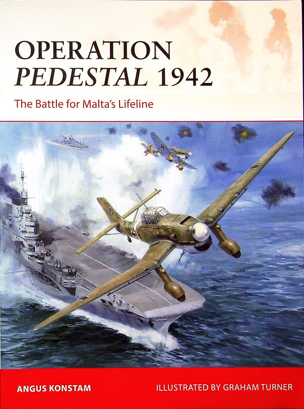 Operation Pedestal 1942, battle for Malta's lifeline: Osprey Campaign Series