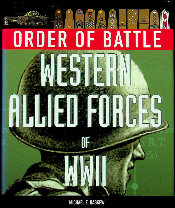 Order of Battle, Western Allied Forces of WWII by Michael Haskew: NEW 2009 1st Edition HB