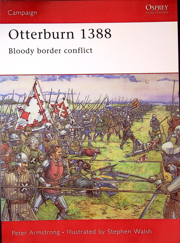 Otterburn 1388, Bloody border conflict by Peter Armstrong: Osprey Campaign Series