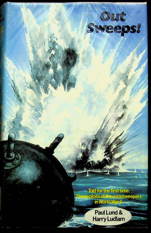 Out Sweeps! Minesweepers in World War II by P Lund & H Ludlam: 1978 First Edition Hardback