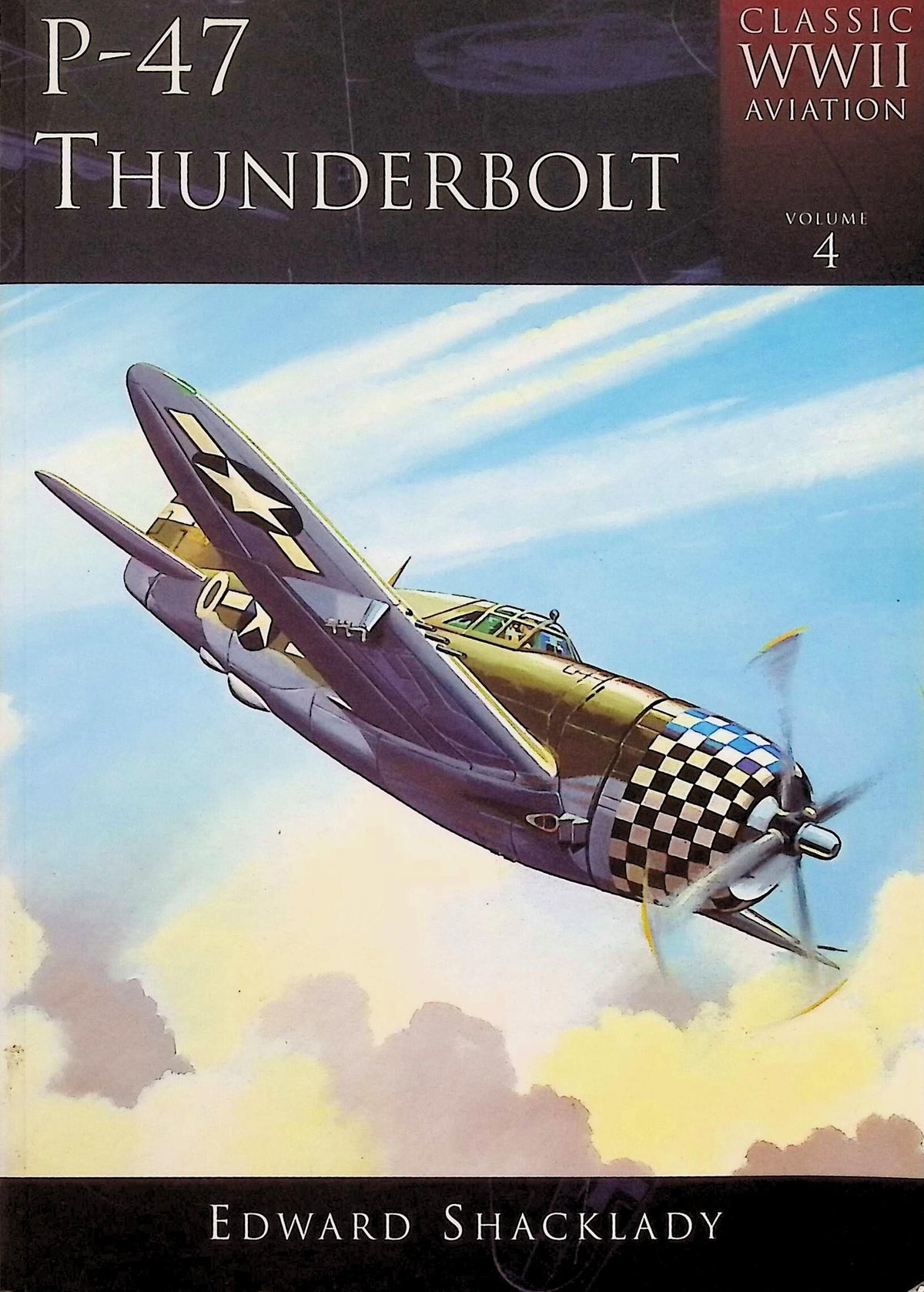 P-47 Thunderbolt: Edward Shacklady NEW 2000 First Edition Softcover Trade Paperback