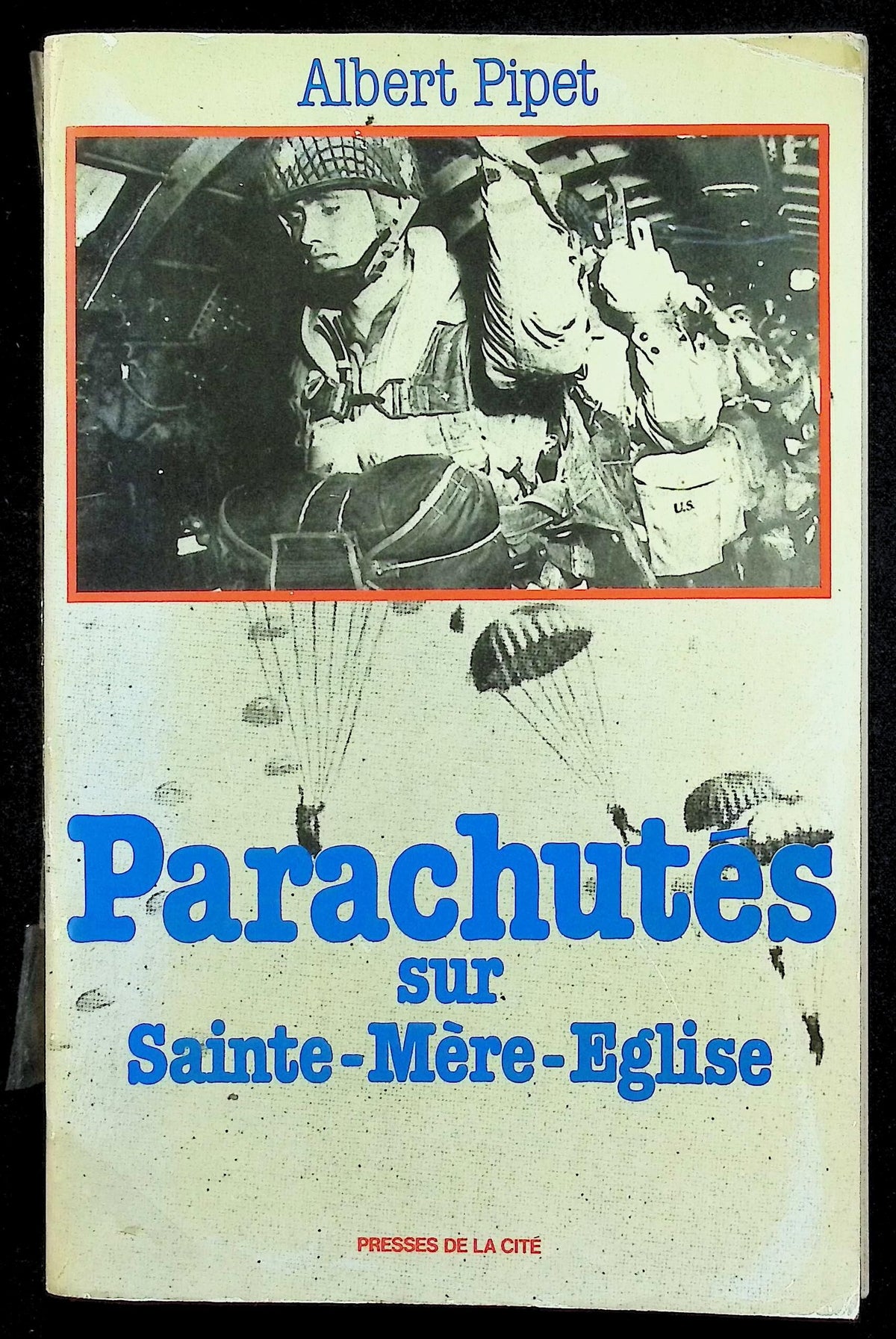 Parachutes sur Sainte-Mere-Eglise by Albert Pipet: 1984 First Edition Softcover Trade PB