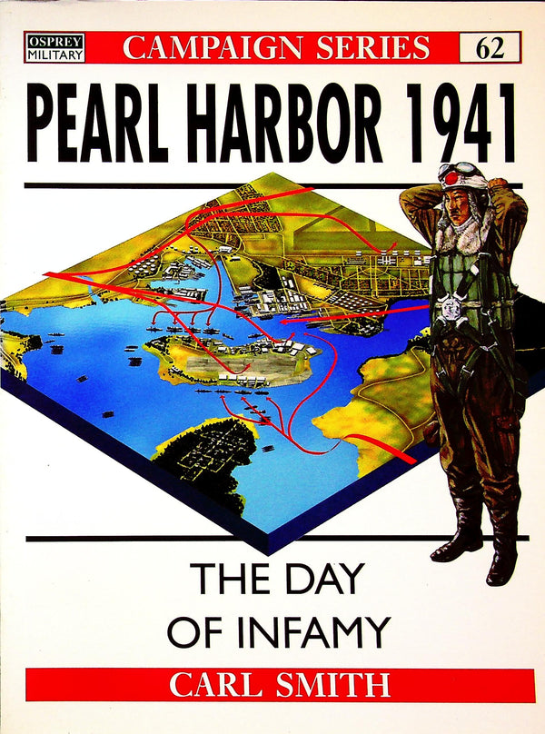 Pearl Harbour 1941, The day of infamy by Carl Smith: Osprey Campaign Series