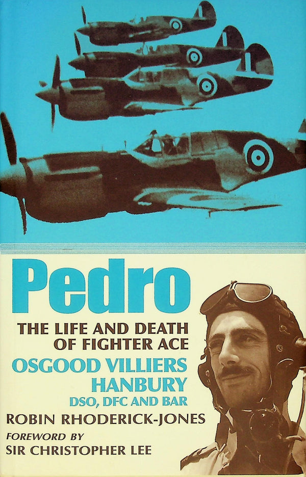 Pedro, The Life and Death of a Fighter Ace: Robin Rhoderick-Jones 2010 1st ed hb