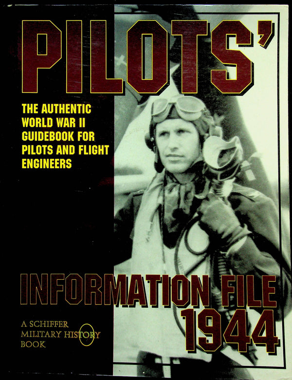 Pilots Information File 1944: Modern Reprinted Reissue of 1944 Original