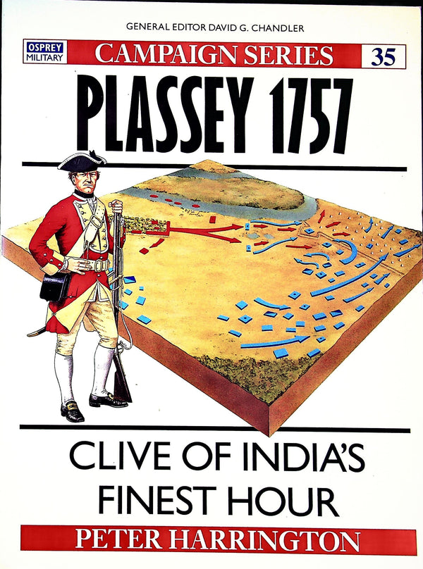 Plassey 1757, Clive of India's Finest Hour by P.Harringtom: Osprey Campaign Series