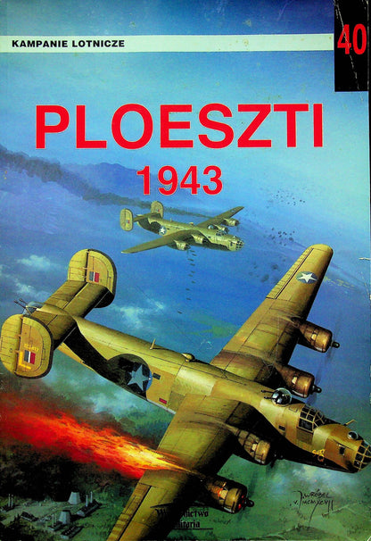 PLOESZTI 1943: Janusz Ledwoch and Jacek Nowicki 1997 1st edition paperback