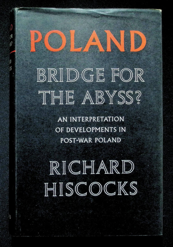 Poland; Bridge for The Abyss? by Richard Hiscocks: 1963 First Edition Hardback