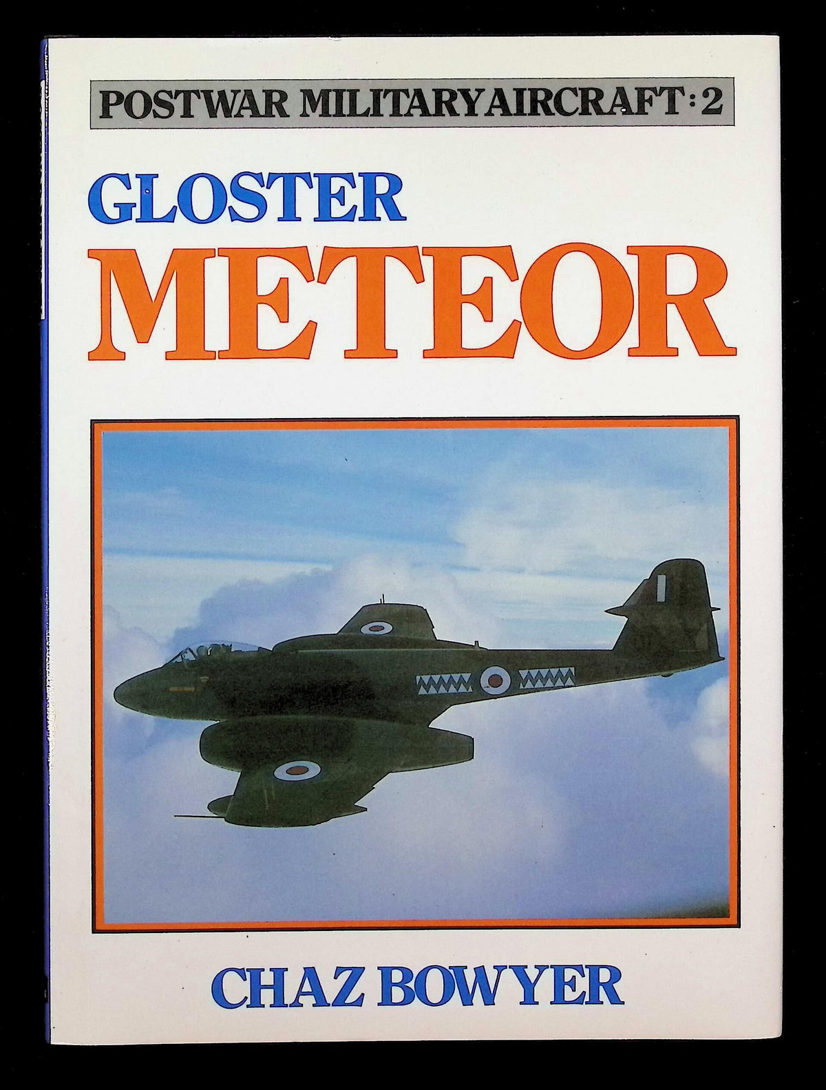 Postwar Military Aircraft 2: Gloster Meteor by Chaz Bowyer: NEW 1984 First Edition HB