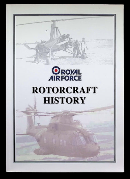 RAF Rotorcraft History: NEW 2007 1st Edition Trade Paperback