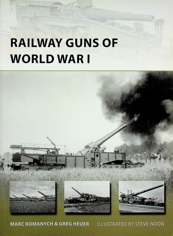 Railway Guns of World War I by Romanych & Heuer: NEW Osprey New Vanguard